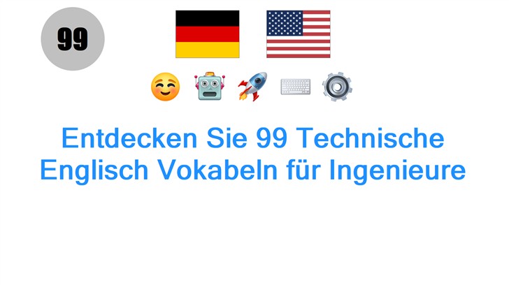 Entdecken Sie 99 Technische Englisch Vokabeln für Ingenieure